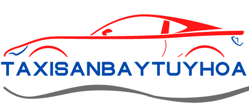 Taxi sân bay Tuy Hòa – Xe đẹp, giá tốt